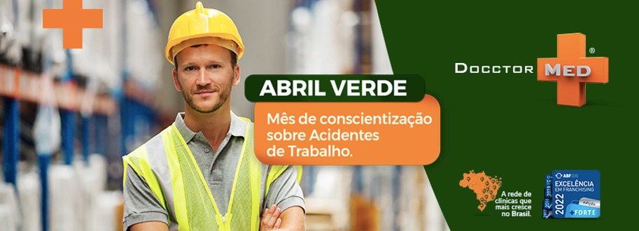 Abril Verde: mês de conscientização sobre saúde e segurança no trabalho.
